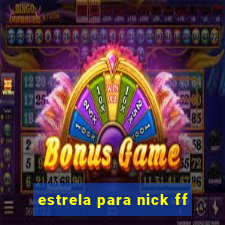 estrela para nick ff